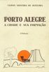 Porto Alegre - A cidade e sua formao