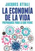 La economa de la vida: Prepararse para lo que viene (Spanish Edition)