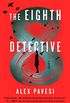The Eighth Detective: A Novel (English Edition)