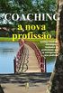 Coaching. A Nova Profisso