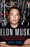 Elon Musk: Como o CEO bilionrio da SpaceX e da Tesla est moldando o nosso futuro