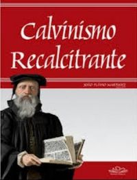 Calvinismo Recalcitrante