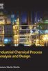 Industrial Chemical Process Analysis and Design (English Edition)