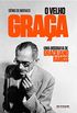 O velho Graa: Uma biografia de Graciliano Ramos