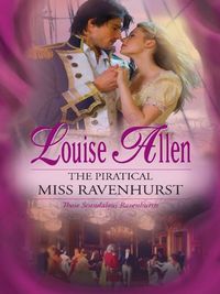The Piratical Miss Ravenhurst (Those Scandalous Ravenhursts) (English Edition)