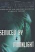 Seduced By Moonlight: A Novel