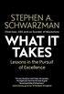 What It Takes: Lessons in the Pursuit of Excellence (English Edition)