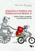 Riqueza e misria do trabalho no Brasil