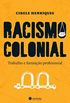 Racismo Colonial