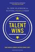 Talent Wins: The New Playbook for Putting People First (English Edition)