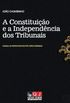 A Constituio e a Independncia dos Tribunais