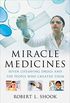 Miracle Medicines: Seven Lifesaving Drugs and the People Who Created Them (English Edition)