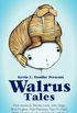 Walrus Tales