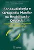 Fonoaudiologia e Ortopedia Maxilar na Reabilitao Orofacial