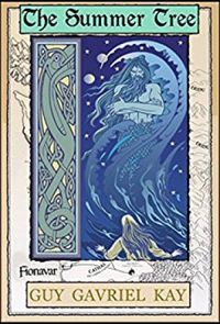 The Summer Tree: Book One of the The Fionavar Tapestry