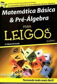 Matemtica Bsica & Pr-lgebra para Leigos