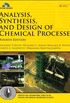 Analysis, Synthesis and Design of Chemical Processes: Analy Synth Desig Chemi Pr_4 (Prentice Hall International Series in the Physical and Chemical Engineering Sciences) (English Edition)