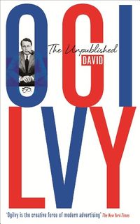 The Unpublished David Ogilvy (English Edition)