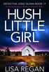 Hush Little Girl: An absolutely gripping mystery and suspense thriller (Detective Josie Quinn Book 11) (English Edition)