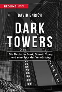Dark Towers: Die Deutsche Bank, Donald Trump und eine Spur der Verwstung (German Edition)