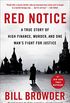 Red Notice: A True Story of High Finance, Murder, and One Man