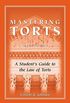 Mastering Torts: A Student