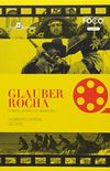 Glauber Rocha. Cinema, Esttica e Revoluo - Volume 6. Coleo Foco