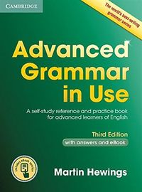 Advanced Grammar in Use Book With Answers and Interactive Ebook. A Self-Study Reference and Practice Book for Advanced Learners of English