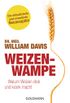 Weizenwampe: Warum Weizen dick und krank macht - Die aktualisierte und erweiterte Neuausgabe (German Edition)