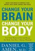 Change Your Brain, Change Your Body: Use Your Brain to Get and Keep the Body You Have Always Wanted (English Edition)