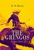 THE GRINGOS (Western Classic): The Tale of the California Gold Rush Days (English Edition)