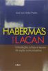 Habermas com Lacan