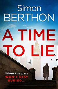 A Time to Lie: The new political action and adventure crime thriller you need to read in 2020 (English Edition)