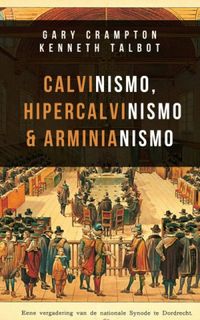 Calvinismo, hiper-calvinismo & arminianismo