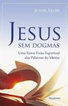 Jesus Sem Dogmas
