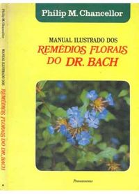 Manual Ilustrado dos Remdios Florais do Dr. Bach