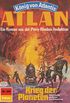 Atlan 398: Krieg der Planeten: Atlan-Zyklus "Knig von Atlantis" (Atlan classics) (German Edition)