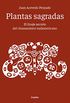 Plantas sagradas: El linaje secreto del chamanismo sudamericano (Spanish Edition)