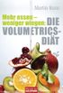 Mehr essen - weniger wiegen: Die Volumetrics-Dit (German Edition)