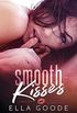 Smooth Kisses