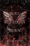 Burn Butterfly Burn
