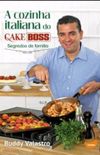 A Cozinha Italiana do Cake Boss