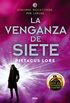 Legados de Lorien #5. La venganza de Siete: Legados de Lorien V (Spanish Edition)