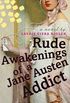 Rude Awakenings Of a Jane Austen Addict