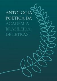 Antologia Potica da Academia Brasileira de Letras