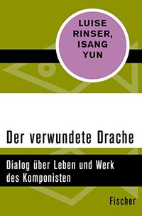 Der verwundete Drache: Dialog ber Leben und Werk des Komponisten (German Edition)