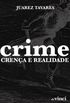Crime: crena e realidade