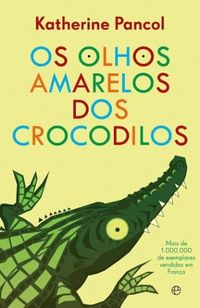 Os Olhos Amarelos dos Crocodilos