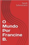 O Mundo Por Francine B.