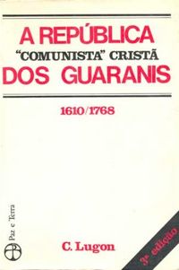 A Repblica "Comunista Crist dos Guaranis